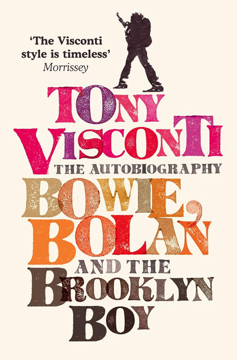 Tony Visconti: The Autobiography: Bowie, Bolan and the Brooklyn Boy Tony Visconti Paperback Book
