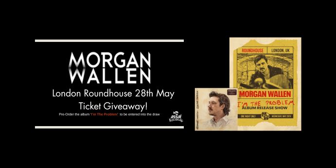 Morgan Wallen - London Roundhouse 28th May - Ticket Giveaway!