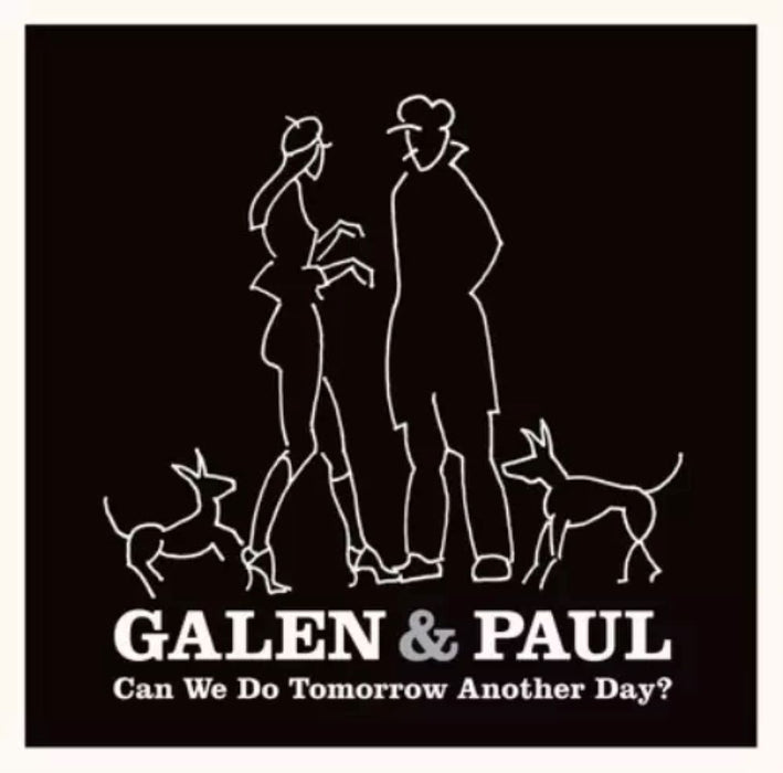 Galen & Paul Can We Do Tomorrow Another Day? Vinyl LP 2023