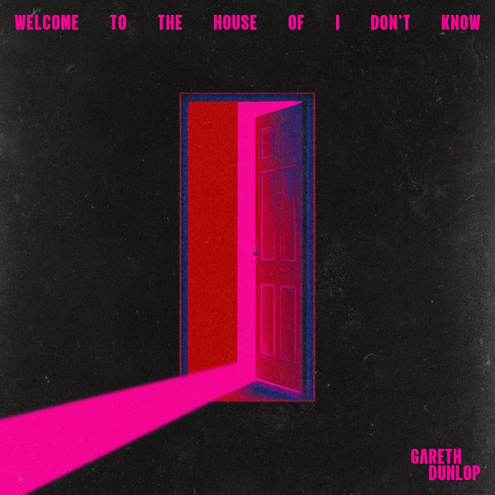 Gareth Dunlop Welcome To The House Of I Don't Know Vinyl LP 2024