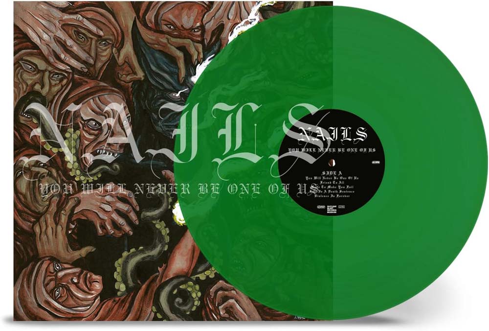 Nails You Will Never Be One Of Us Vinyl LP Transparent Green Due Out 28/02/25