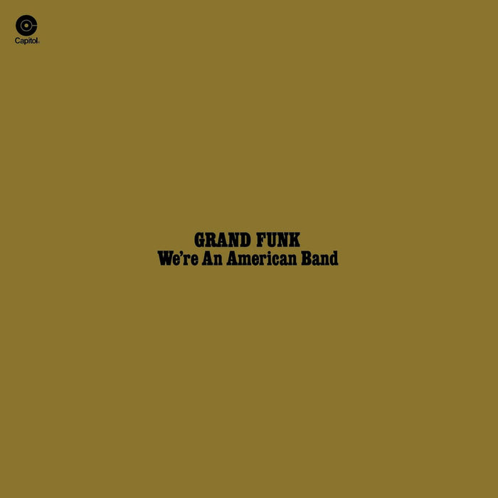 Grand Funk Railroad - We're An American Band Vinyl LP Due Out 26/06/26