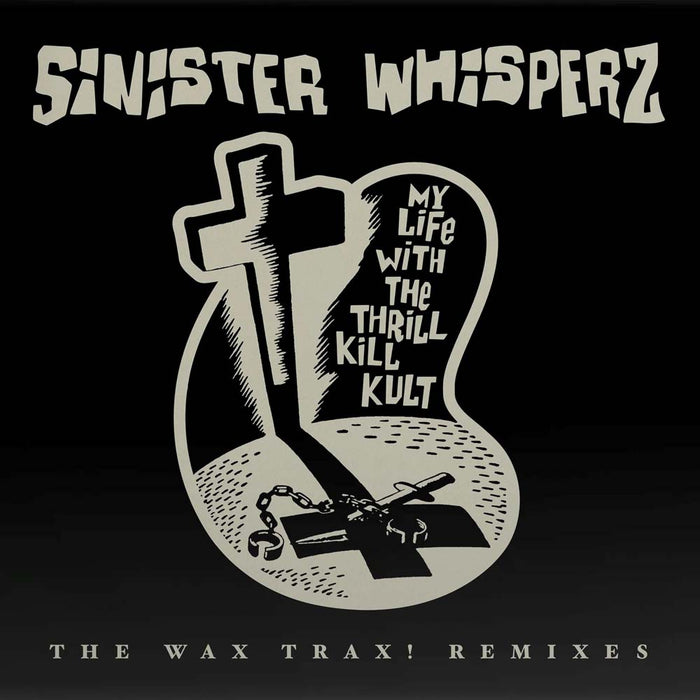 My Life With The Thrill Kill Kult Sinister Whispers: The Wax Trax! Years Remixed Vinyl LP RSD 2026