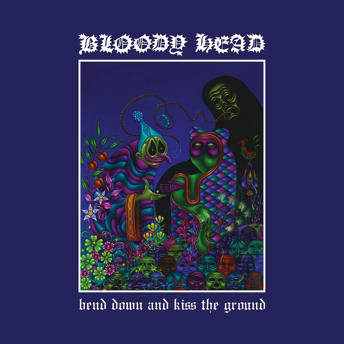 Bloody Head Bend Down And Kiss The Ground Vinyl LP 2026
