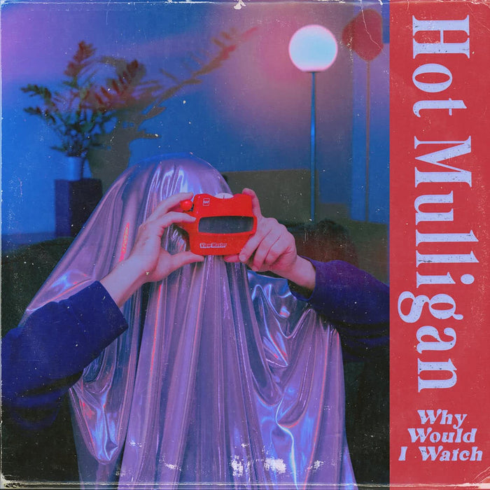 Hot Mulligan Why would I Watch Vinyl LP Due Out 26/06/26