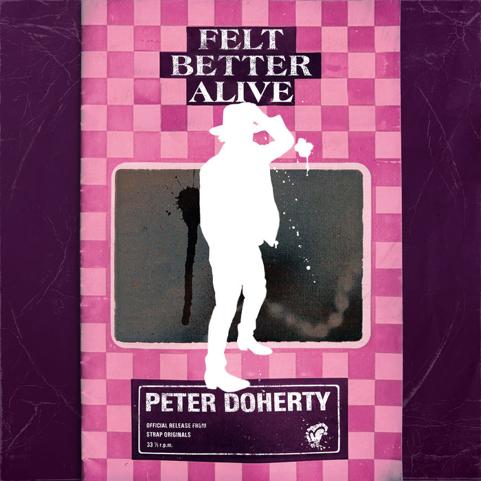 Peter Doherty Felt Better Alive Vinyl LP Due Out 16/05/25