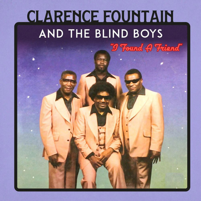 Clarence Fountain and the Blind Boys I Found A Friend Vinyl LP Clear Red Colour Black Friday 2024