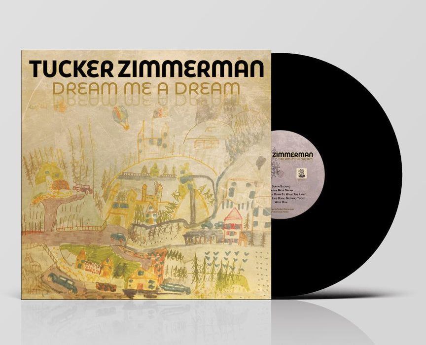 Tucker Zimmerman Dream Me A Dream Vinyl LP Due Out 19/06/26