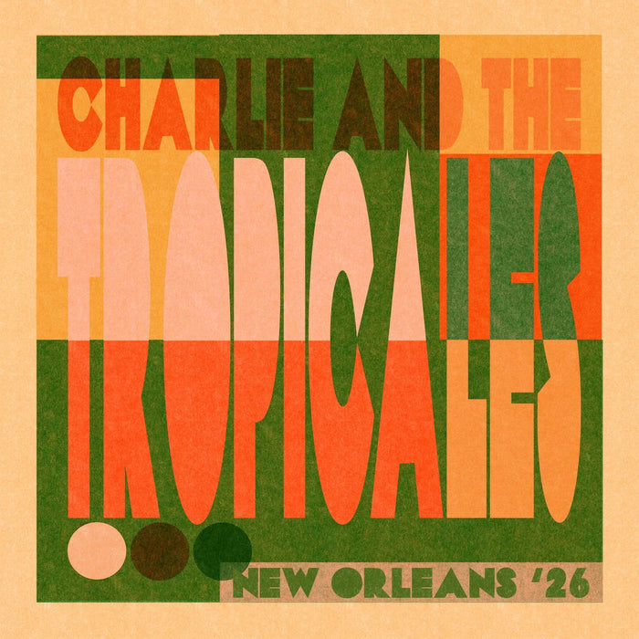 Charlie & the Tropicales New Orleans '26 Vinyl Record LP Due Out 28/08/26