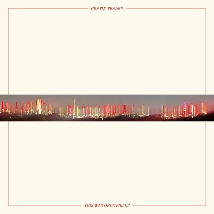 Gently Tender This Was Once Fields Vinyl LP Due Out 16/10/26