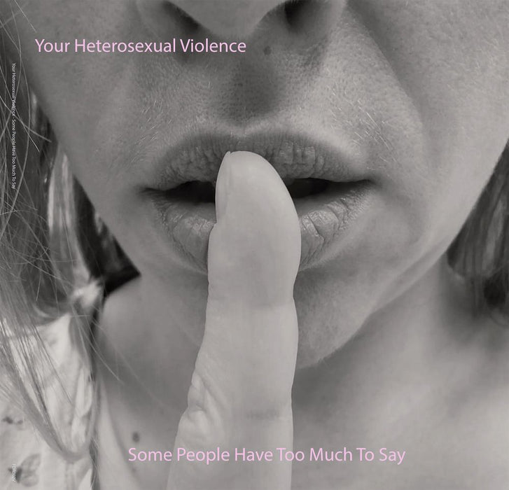 Your Heterosexual Violence Some People Have Too Much To Say Vinyl 2025