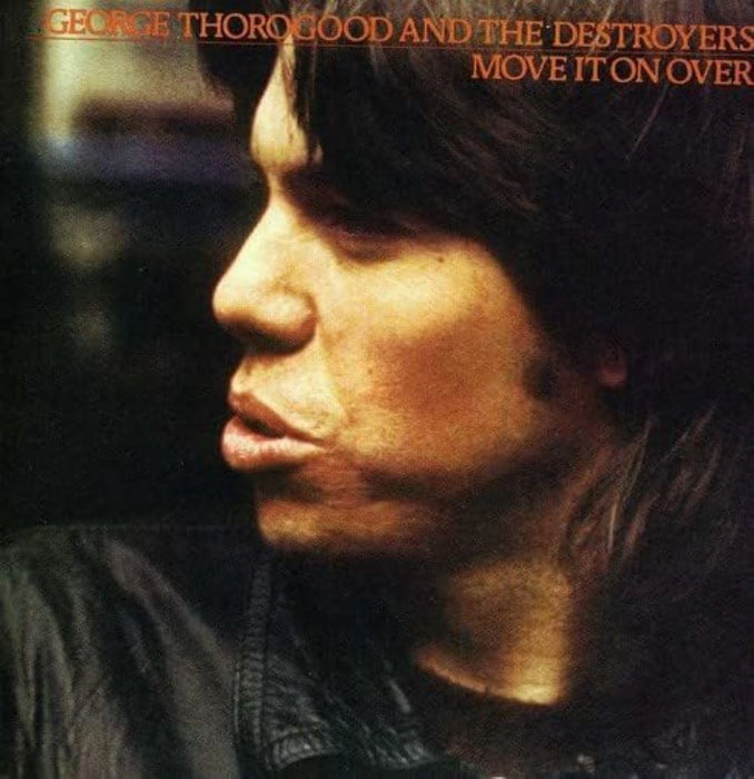George Thorogood And The Destroyers Move On Over Vinyl LP 2017