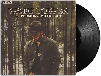 Wade Bowen The Version of Me You Get Vinyl LP Due Out 25/09/26