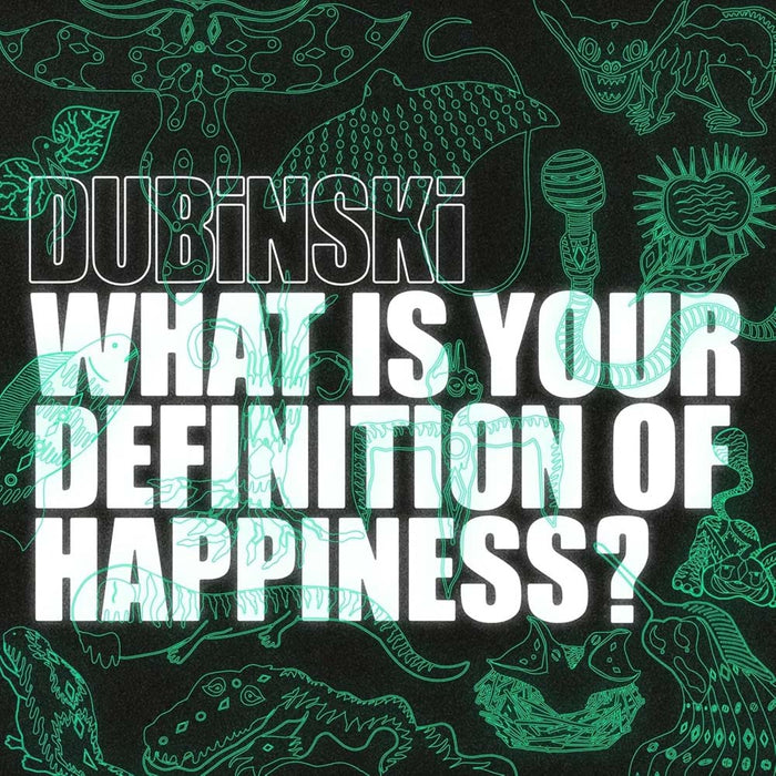 Dubinski What Is Your Definition Of Happiness? Vinyl LP Green Due Out 07/03/25