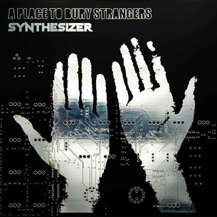 A Place To Bury Strangers Synthesizer Vinyl LP Due Out 25/10/24