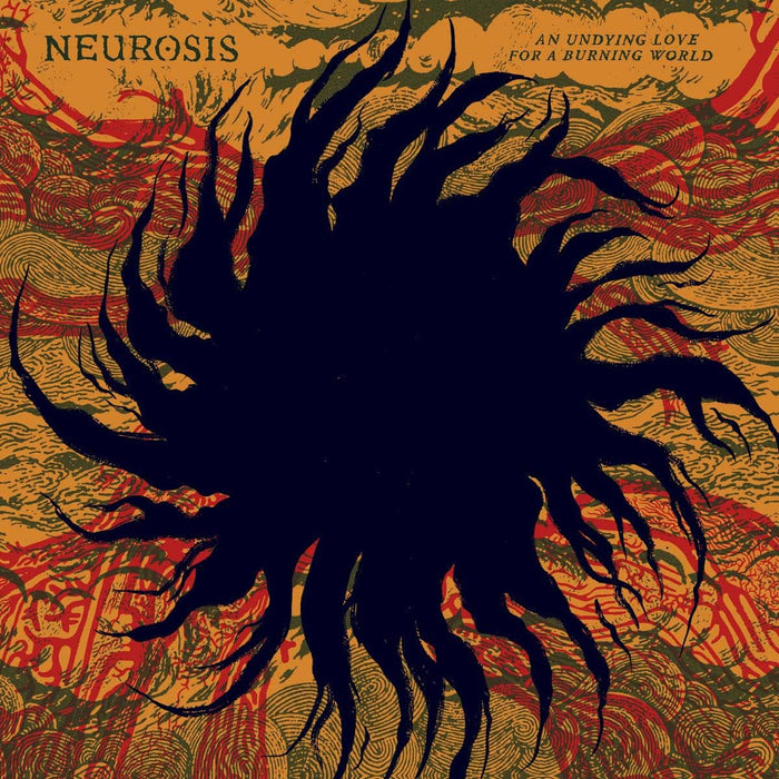 Neurosis - An Undying Love For A Burning World Vinyl LP