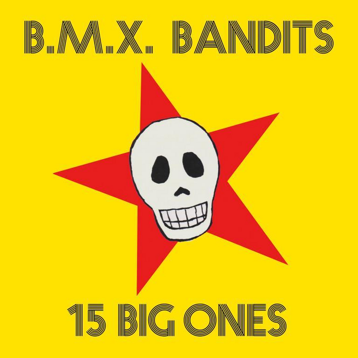 BMX Bandits 15 Big Ones Vinyl LP Due Out 27/11/26