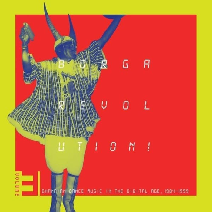 Borga Revolution! Ghanaian Music In The Digital Age, 1984 - 1999 (Volume 3) Vinyl LP 2025