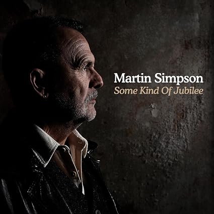 Martin Simpson Some Kind Of Jubilee Vinyl LP Due Out 25/09/26