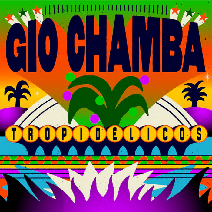Gio Chamba Tropidelicos Vinyl LP 2026
