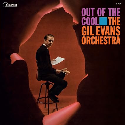 Gil Evans Out Of The Cool - The Gil Evans Orchestra Vinyl LP Due Out 18/09/26