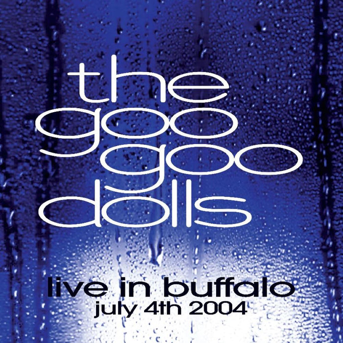 The Goo Goo Dolls Live In Buffalo July 4th 2004 Vinyl LP Clear Colour Due Out 21/06/24