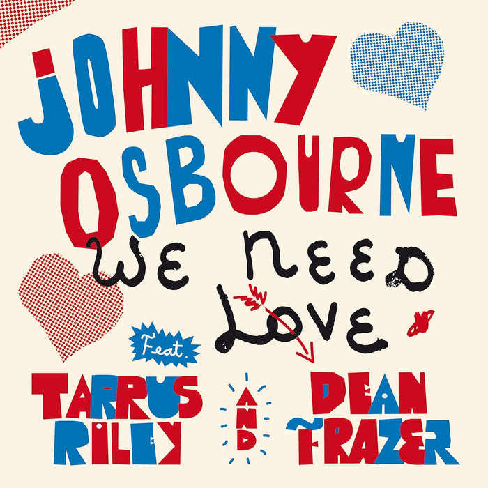 Johnny Osbourne - We Need Love (feat. Tarrus Riley & Dean Fraser) Vinyl Single