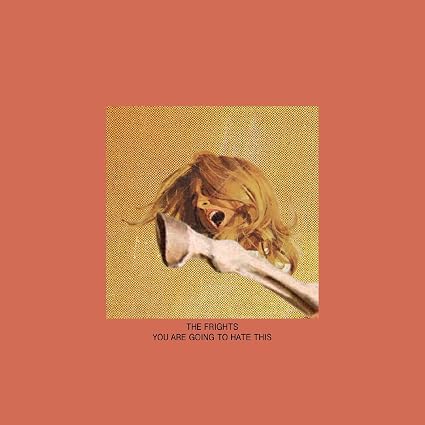 Frights You Are Going To Hate This Vinyl LP Red/Yellow Splatter Colour Due Out 11/09/26