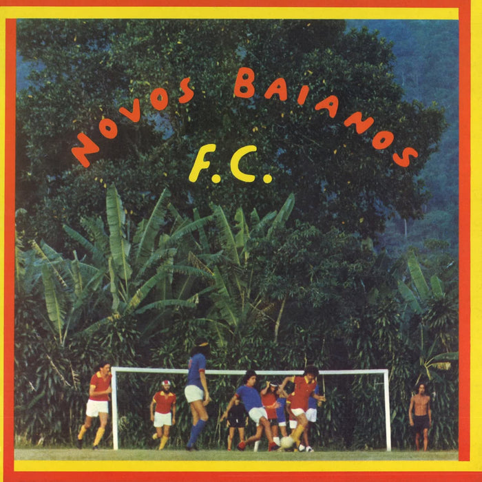 Novos Baianos Novos Baianos F.C. Vinyl LP Due Out 24/07/26