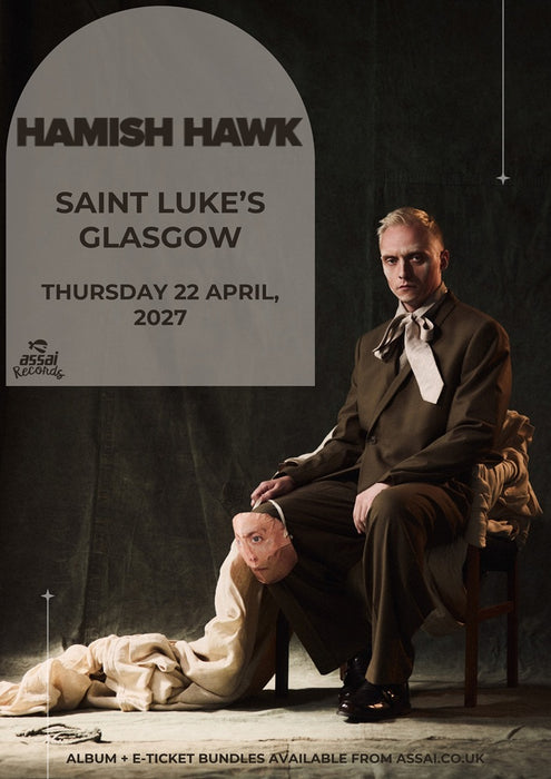 Hamish Hawk Intriguer/Tenderness Saint Luke's Glasgow Ticket Bundle Thursday 22nd April 2027