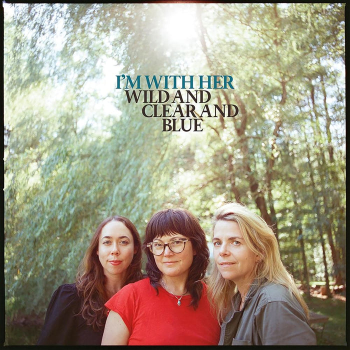 I'm With Her Wild and Clear and Blue Vinyl LP Blue Eco-Mix Colour 2025