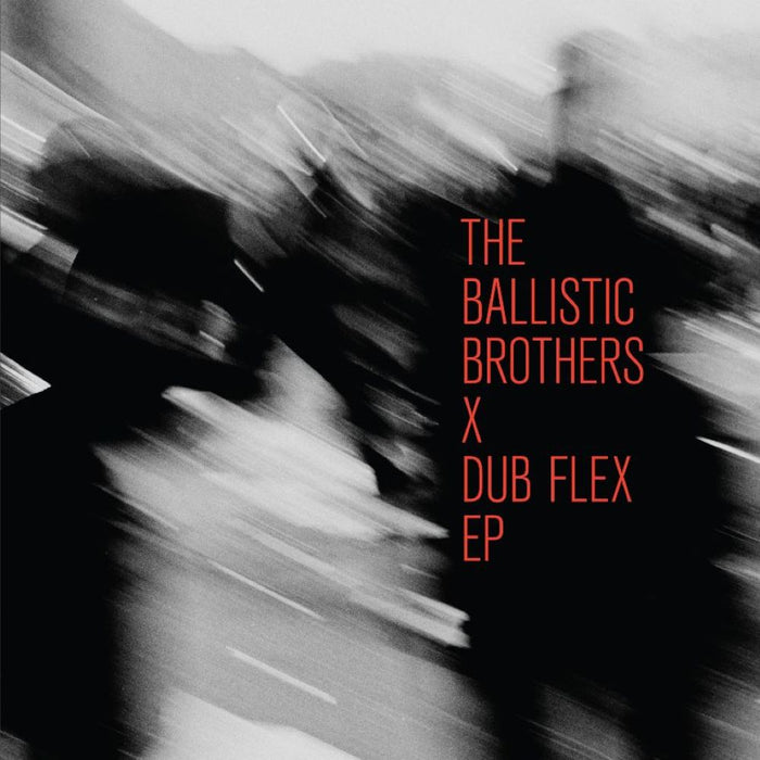 The Ballistic Brothers The Ballistic Brothers x Dub Flex 12" Vinyl EP Due Out 25/09/26