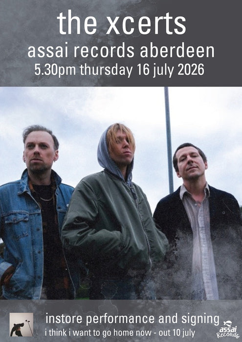 The Xcerts i think i want to go home now Instore Performance & Signing Aberdeen Priority Entry with Pre-Order (5.30pm Thursday 16th July 2026)