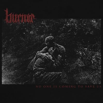 Burner No One Is Coming To Save Us LP Due Out 25/09/26