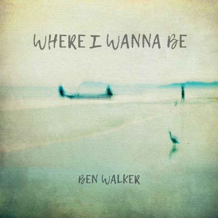 Ben Walker Where I Wanna Be Vinyl EP 2026