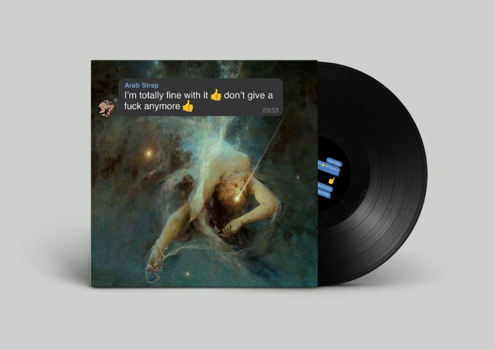 Arab Strap  I'm totally fine with it 👍 don't give a fuck anymore 👍 Vinyl LP Due Out 10/05/24