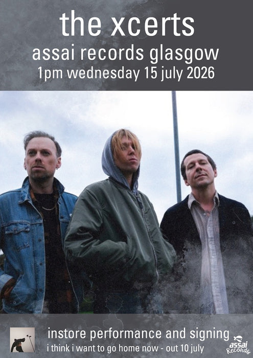 The Xcerts i think i want to go home now Instore Performance & Signing Glasgow Priority Entry with Pre-Order (1pm Wednesday 15th July 2026)