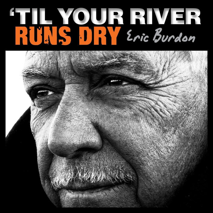 ERIC BURDON TIL YOUR RIVER RUNS DRY LP VINYL 33RPM NEW