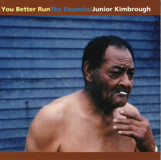 Junior Kimbrough - You Better Run : The Essential Vinyl LP 2002