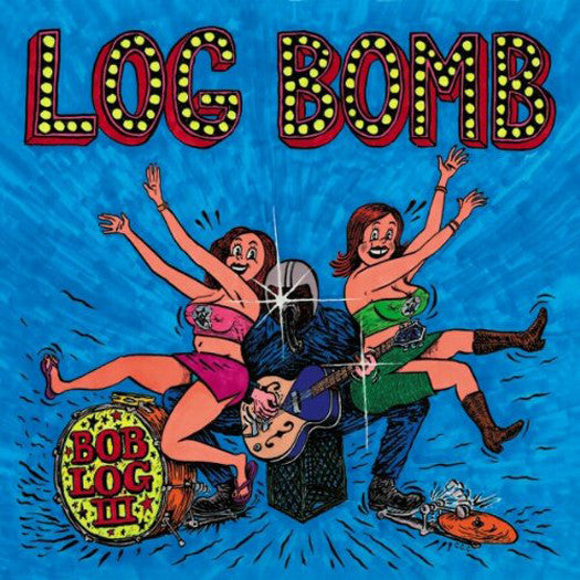 BOB LOG III LOG BOMB LP VINYL NEW 33RPM 2003