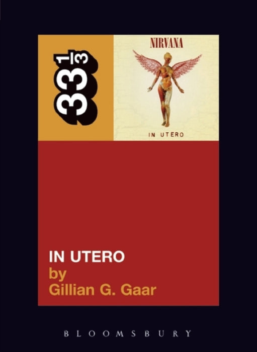 Gillian G. Gaar Nirvana's In Utero Paperback Music Book 33 (1/3) 2006