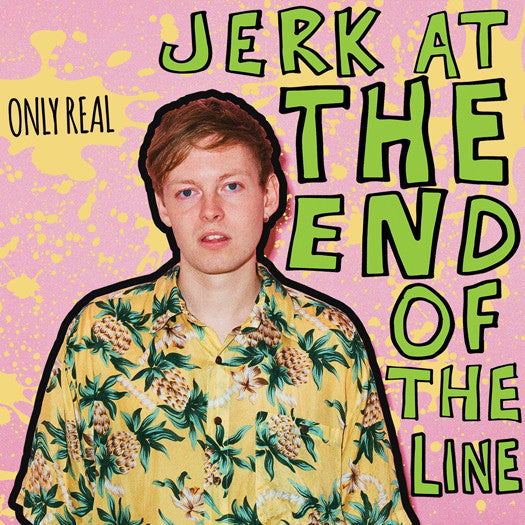 ONLY REAL JERK AT THE END OF THE LINE LP VINYL NEW 33RPM