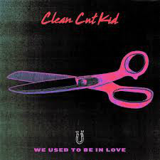 CLEAN CUT KID We Used To Be In Love EP 10" VINYL New
