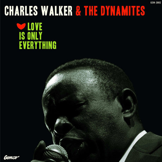 CHARLES & THE DYNAMITES WALKER LOVE IS ONLY EVERYTHING LP VINYL NEW (US)
