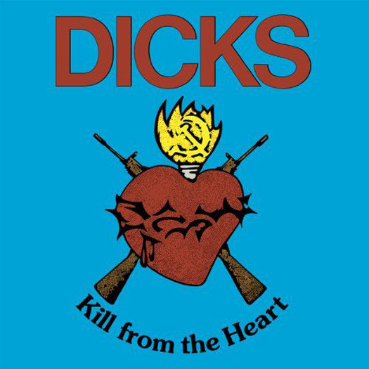 DICKS KILL FROM THE HEART LP VINYL NEW (US) 33RPM
