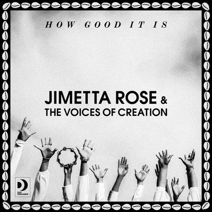 Jimetta Rose & The Voices Of Creation How Good It Is Vinyl LP 2023