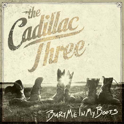 CADILLAC THREE Bury Me In My Boots LP Vinyl NEW
