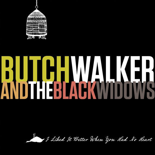 BUTCH WALKER I LIKED IT BETTER WHEN YOU HAD NO HEART LP VINYL NEW 33RPM