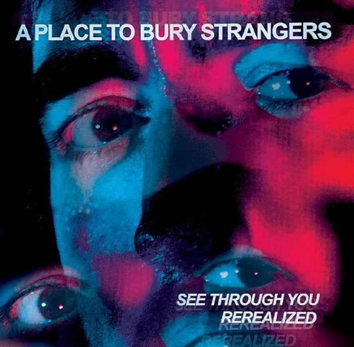 A Place To Bury Strangers See Through You: Rerealized Vinyl LP Red & Blue Colour 2023