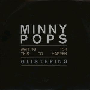 Minny Pops Waiting For This To Happen / Glistening 2012 7" Single Vinyl New